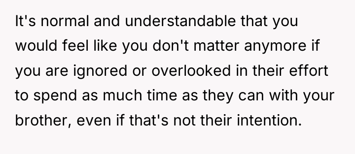 It's normal and understandable that you would feel like you...