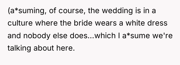 (a*suming, of course, the wedding is in a culture where...