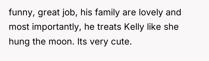 funny, great job, his family are lovely and most importantly,...