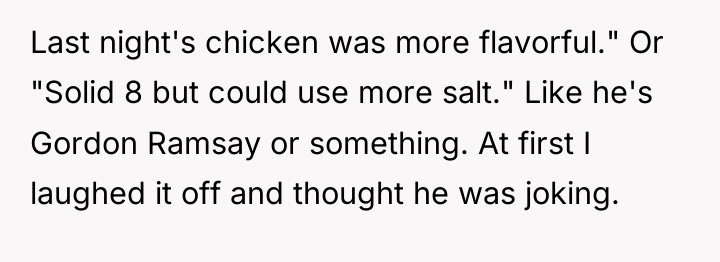 Last night's chicken was more flavorful." Or "Solid 8 but...