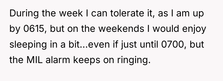 During the week I can tolerate it, as I am...