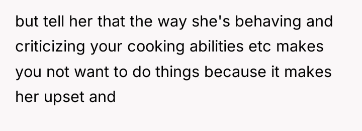 but tell her that the way she's behaving and criticizing...
