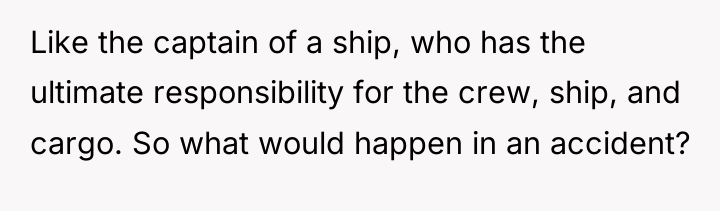 Like the captain of a ship, who has the ultimate...