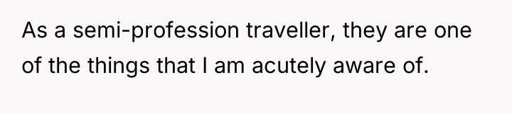As a semi-profession traveller, they are one of the things...