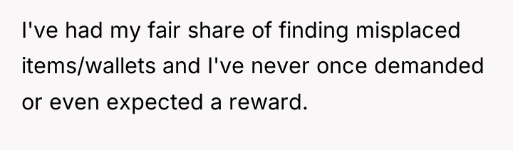 I've had my fair share of finding misplaced items/wallets and...