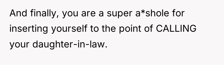 And finally, you are a super a*shole for inserting yourself...