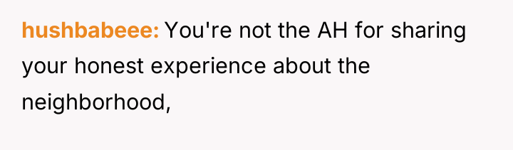 hushbabeee You're not the AH for sharing your honest experience...