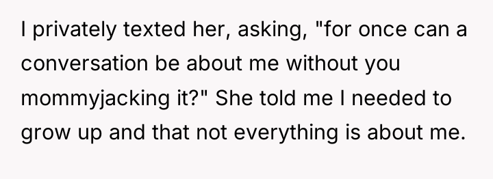I privately texted her, asking, "for once can a conversation...