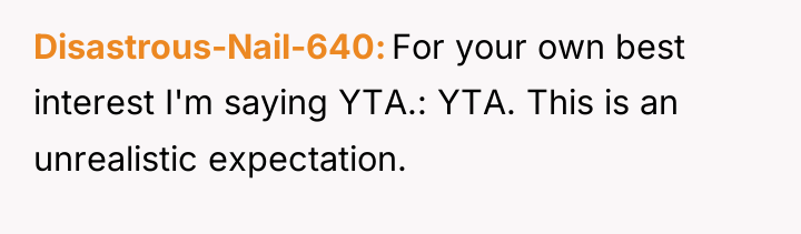 Disastrous-Nail-640 For your own best interest I'm saying YTA.: YTA....