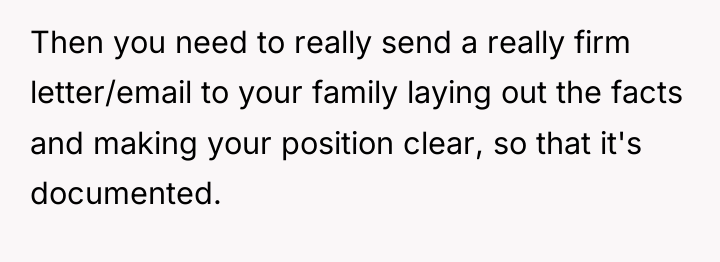 Then you need to really send a really firm letter/email...