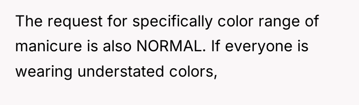 The request for specifically color range of manicure is also...