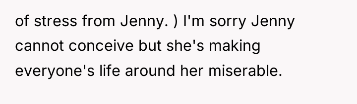 of stress from Jenny. ) I'm sorry Jenny cannot conceive...