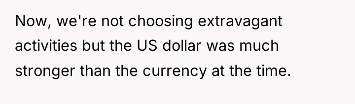 Now, we're not choosing extravagant activities but the US dollar...