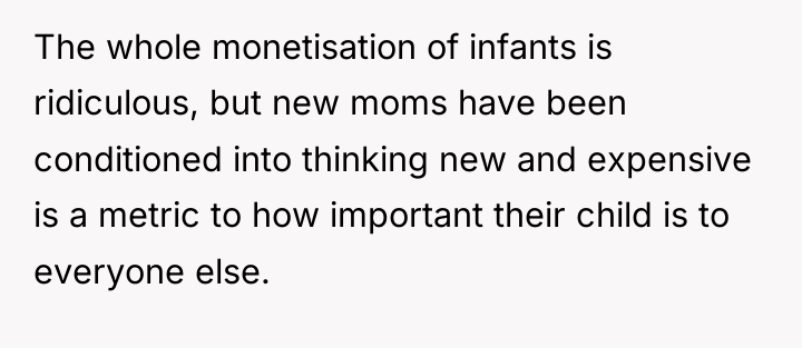The whole monetisation of infants is ridiculous, but new moms...