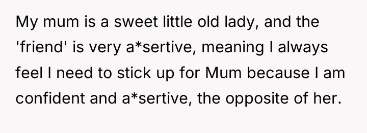 My mum is a sweet little old lady, and the...