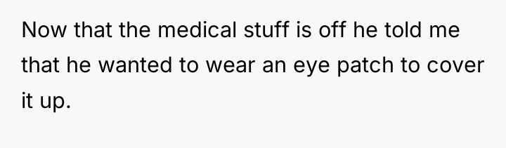 Now that the medical stuff is off he told me...