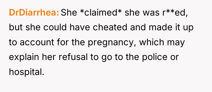 DrDiarrhea She *claimed* she was r**ed, but she could have...