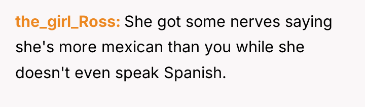 the_girl_Ross She got some nerves saying she's more mexican than...