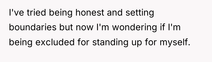I've tried being honest and setting boundaries but now I'm...