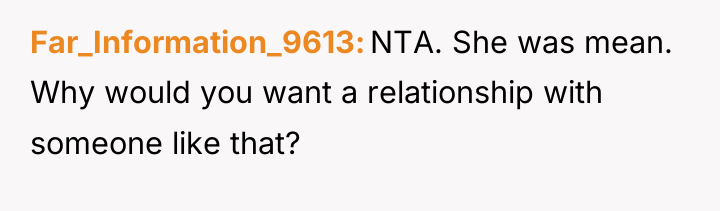 Far_Information_9613 NTA. She was mean. Why would you want a...