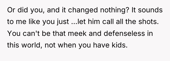 Or did you, and it changed nothing? It sounds to...