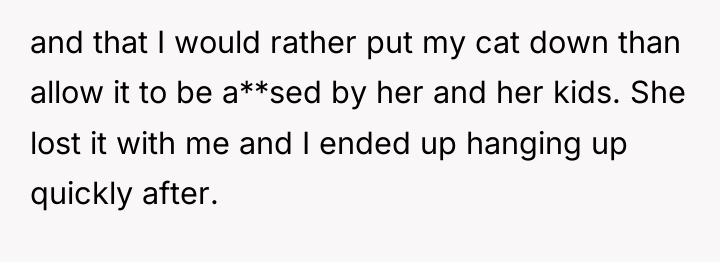 and that I would rather put my cat down than...