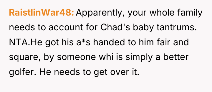 RaistlinWar48 Apparently, your whole family needs to account for Chad's...