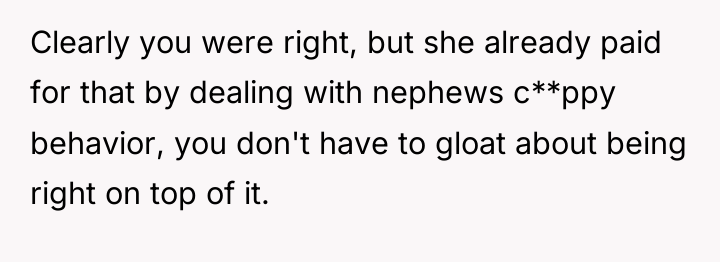 Clearly you were right, but she already paid for that...