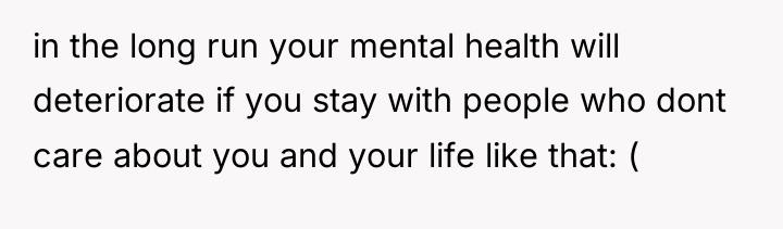 in the long run your mental health will deteriorate if...