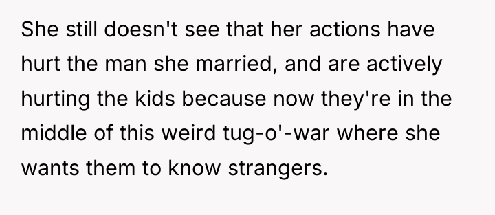 She still doesn't see that her actions have hurt the...