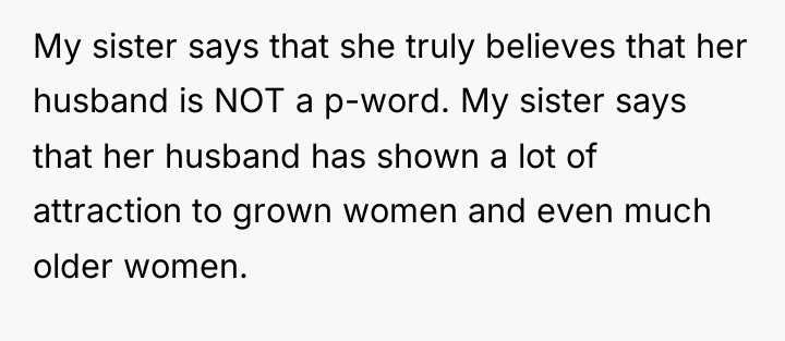 My sister says that she truly believes that her husband...
