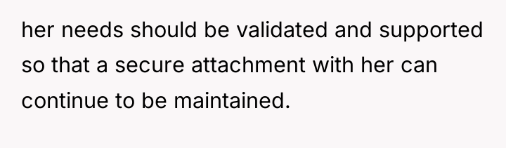 her needs should be validated and supported so that a...