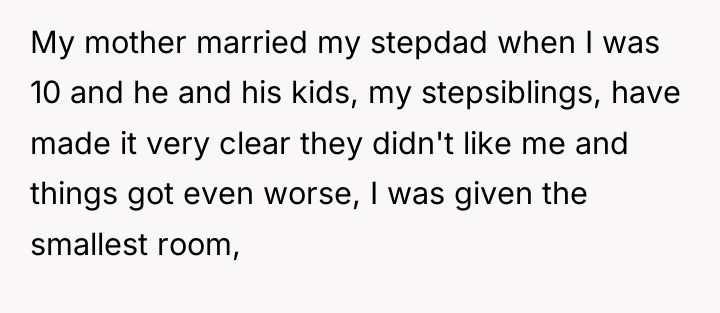 My mother married my stepdad when I was 10 and...