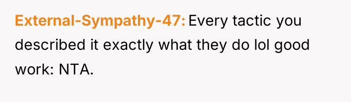 External-Sympathy-47 Every tactic you described it exactly what they do...