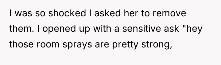I was so shocked I asked her to remove them....