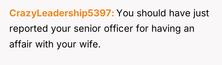 CrazyLeadership5397 You should have just reported your senior officer for...