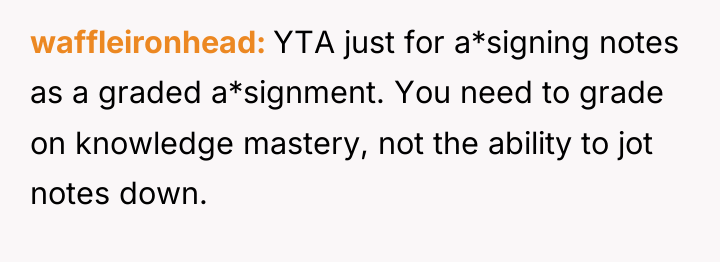 waffleironhead YTA just for a*signing notes as a graded a*signment....