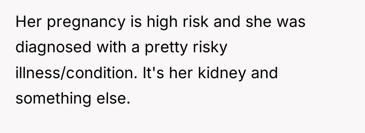 Her pregnancy is high risk and she was diagnosed with...