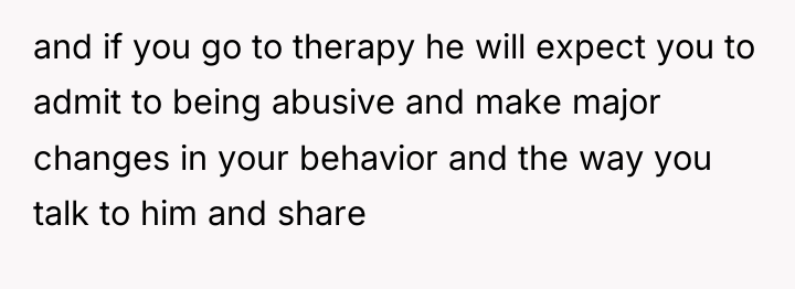 and if you go to therapy he will expect you...