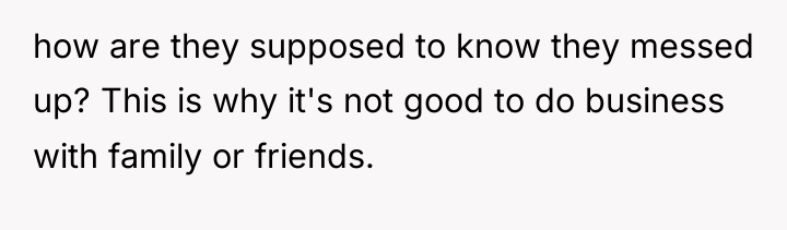 how are they supposed to know they messed up? This...