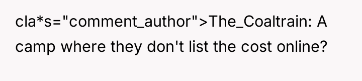 cla*s="comment_author">The_Coaltrain: A camp where they don't list the cost online?