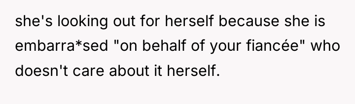 she's looking out for herself because she is embarra*sed "on...