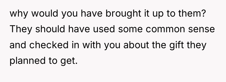 why would you have brought it up to them? They...