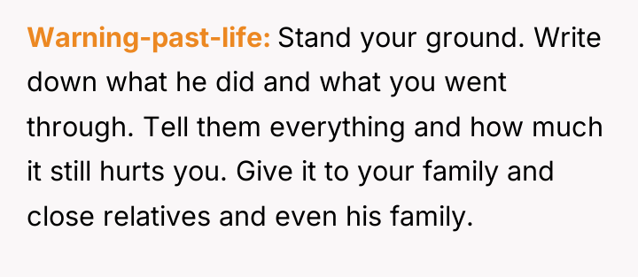 Warning-past-life Stand your ground. Write down what he did and...