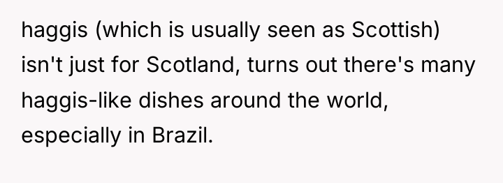 haggis (which is usually seen as Scottish) isn't just for...