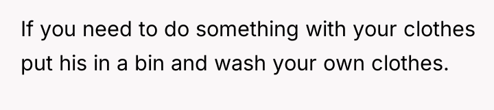 If you need to do something with your clothes put...