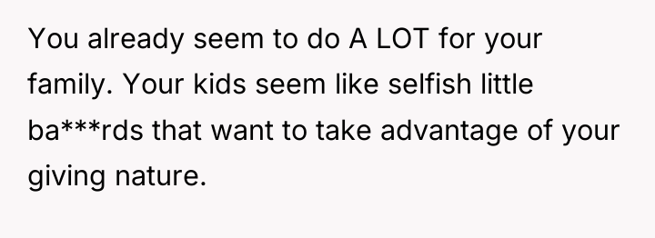You already seem to do A LOT for your family....