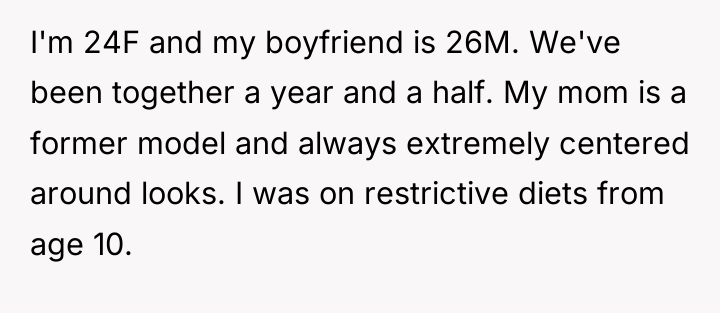 I'm 24F and my boyfriend is 26M. We've been together...