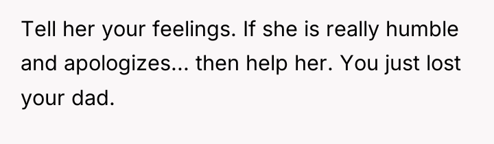 Tell her your feelings. If she is really humble and...