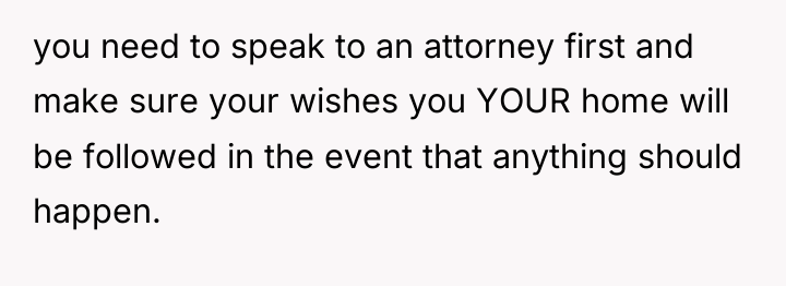 you need to speak to an attorney first and make...